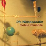 Die Weissenhofer – mobile immobile